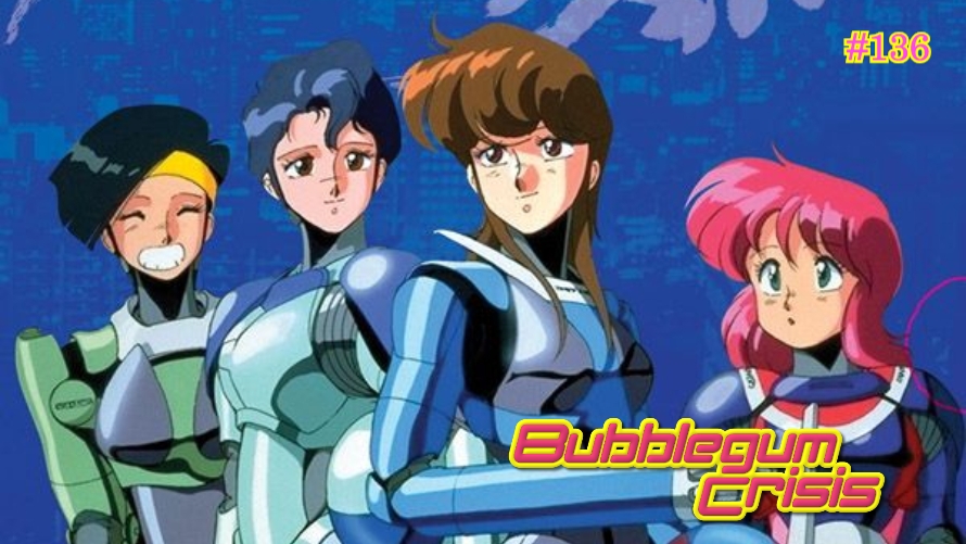 TT Poll #136: Bubblegum Crisis