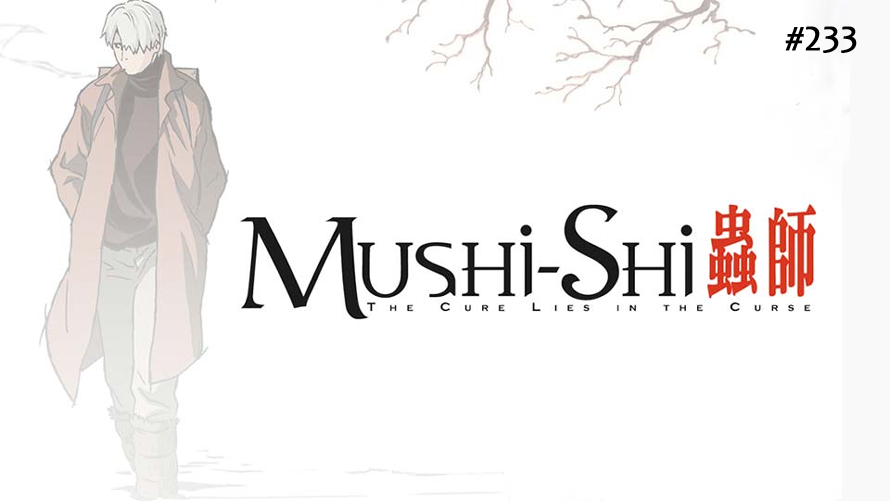 TT Poll #233: Mushishi