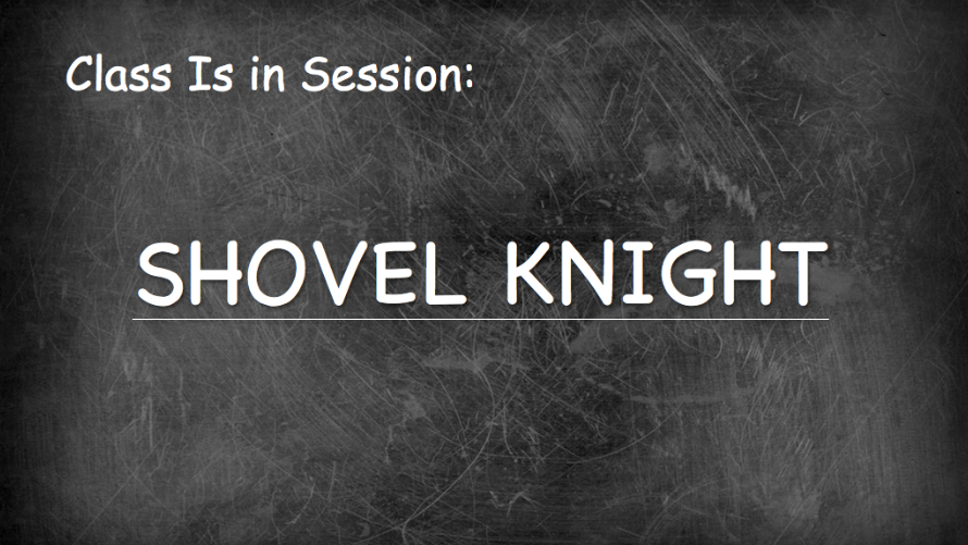 Class Is in Session: Shovel Knight